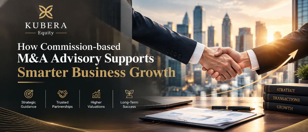 How Commission-based M&A Advisory Supports Smarter Business Growth